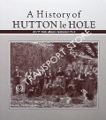 A History of Hutton le Hole in the Manor of Spaunton by HAYES, Raymond H. & HURST, Joseph